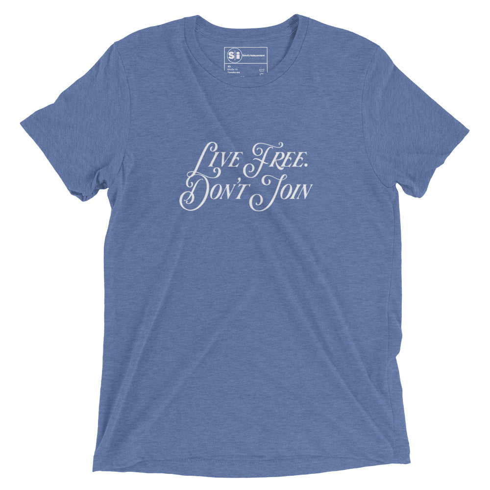 'Live Free. Don't Join.' - Script Vintage Tri-Blend T Shirt