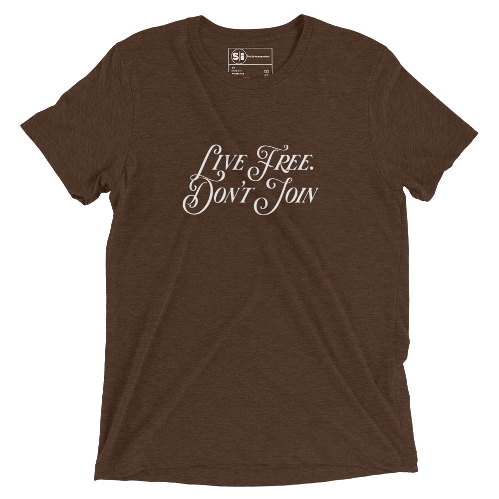 'Live Free. Don't Join.' - Script Vintage Tri-Blend T Shirt