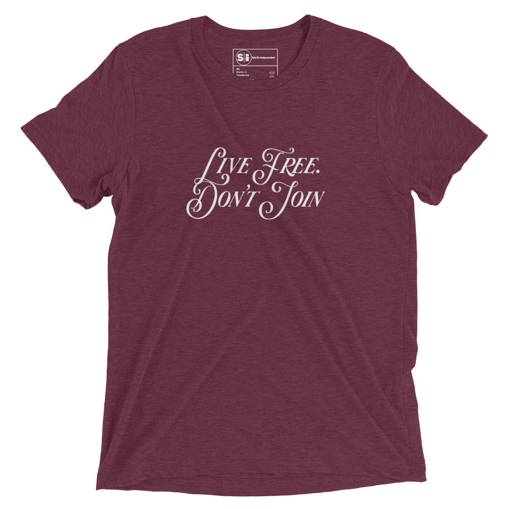 'Live Free. Don't Join.' - Script Vintage Tri-Blend T Shirt